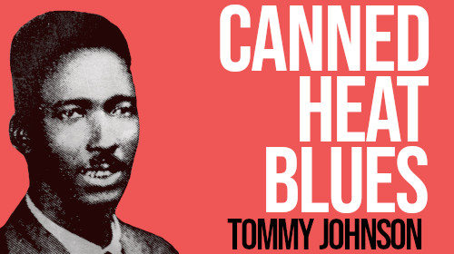 Canned Heat Blues Tommy Johnson